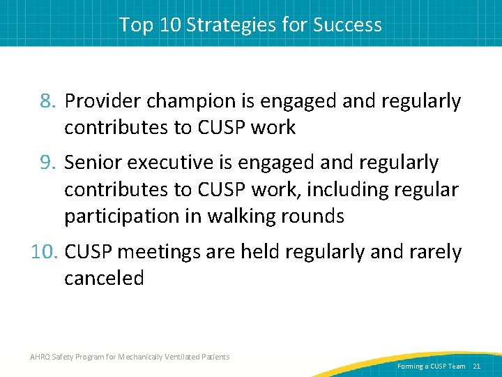 Top 10 Strategies for Success 8. Provider champion is engaged and regularly contributes to