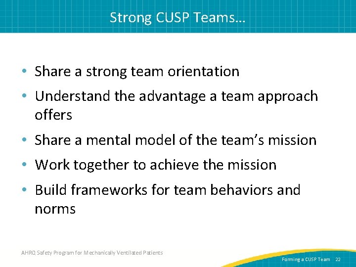 Strong CUSP Teams… • Share a strong team orientation • Understand the advantage a