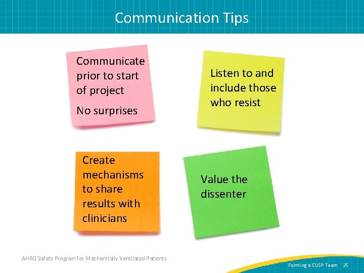 Communication Tips Communicate prior to start of project No surprises Create mechanisms to share