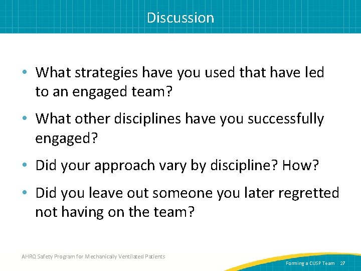 Discussion • What strategies have you used that have led to an engaged team?