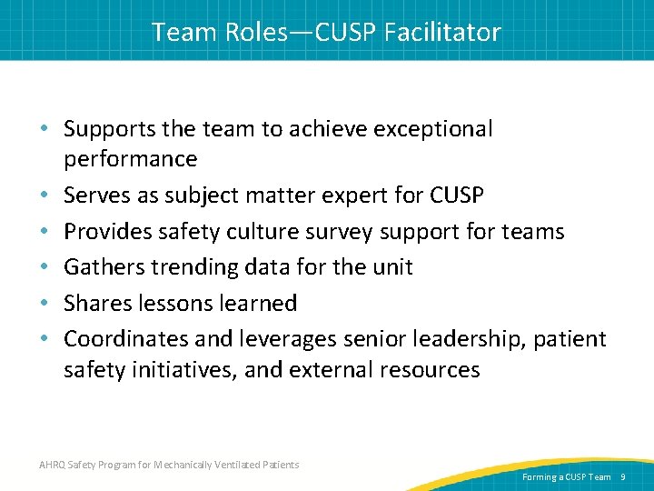 Team Roles—CUSP Facilitator • Supports the team to achieve exceptional performance • Serves as