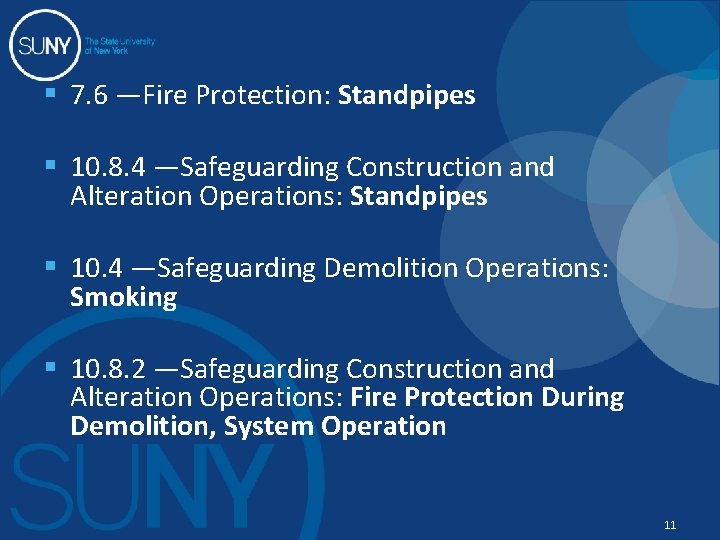 § 7. 6 ―Fire Protection: Standpipes § 10. 8. 4 ―Safeguarding Construction and Alteration