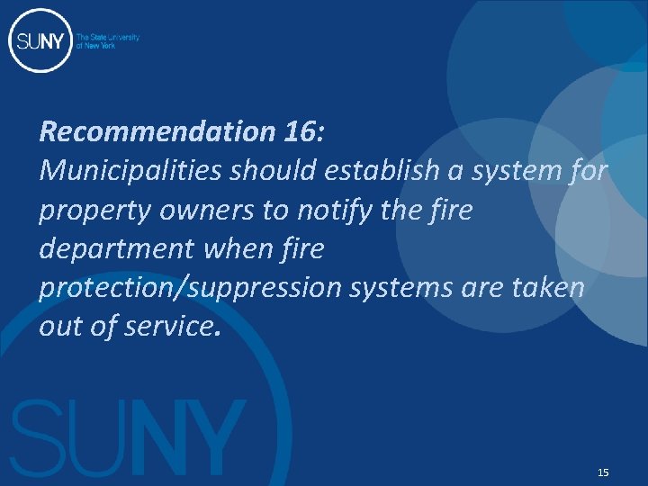 Recommendation 16: Municipalities should establish a system for property owners to notify the fire