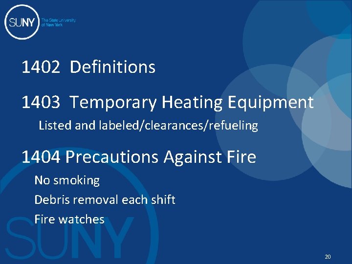 1402 Definitions 1403 Temporary Heating Equipment Listed and labeled/clearances/refueling 1404 Precautions Against Fire No
