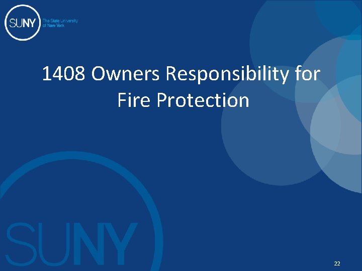 1408 Owners Responsibility for Fire Protection 22 