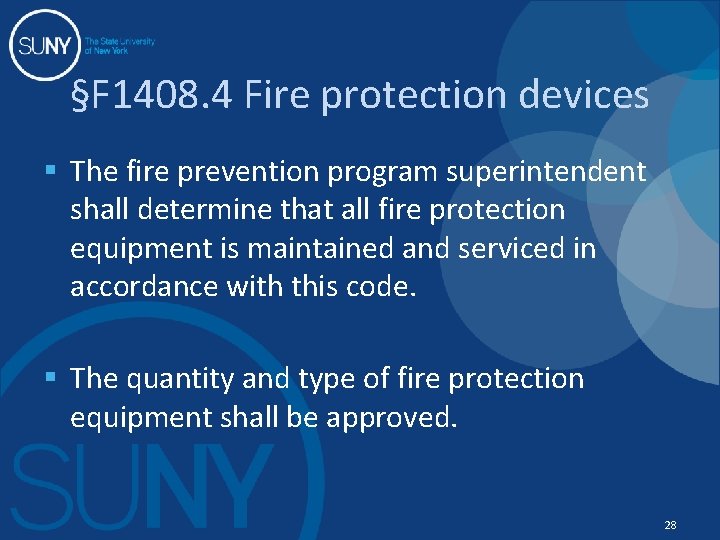 §F 1408. 4 Fire protection devices § The fire prevention program superintendent shall determine