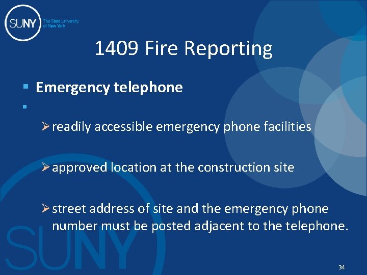 1409 Fire Reporting § Emergency telephone § Ø readily accessible emergency phone facilities Ø