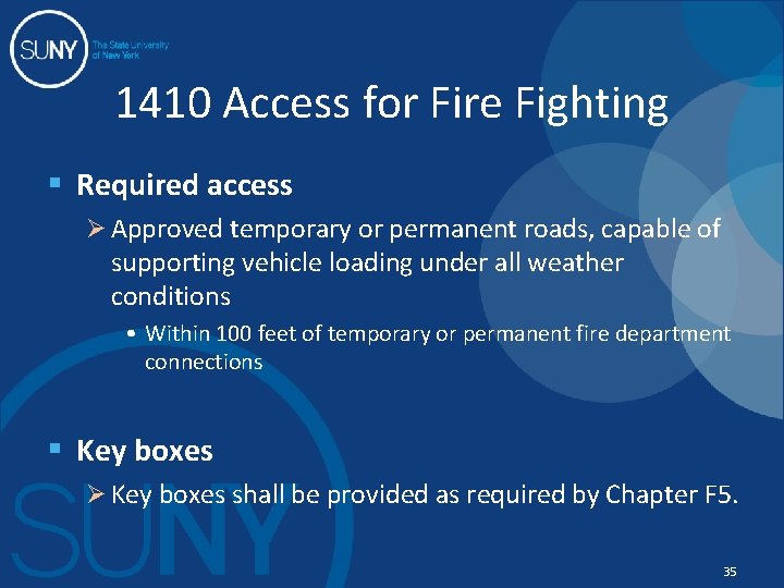 1410 Access for Fire Fighting § Required access Ø Approved temporary or permanent roads,