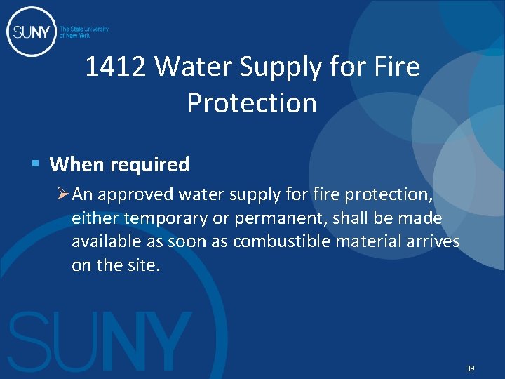 1412 Water Supply for Fire Protection § When required Ø An approved water supply