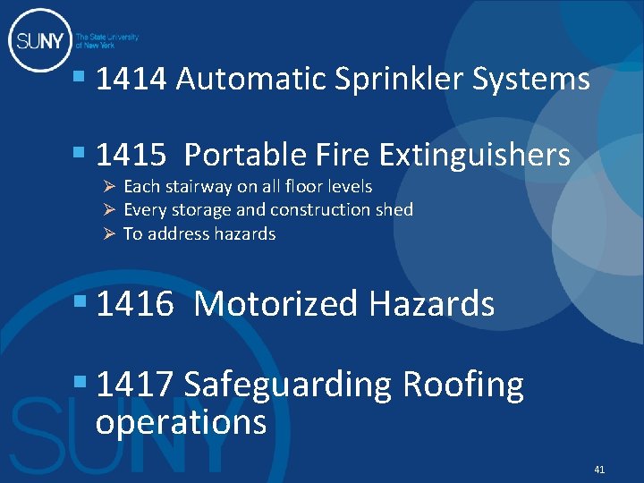 § 1414 Automatic Sprinkler Systems § 1415 Portable Fire Extinguishers Ø Each stairway on