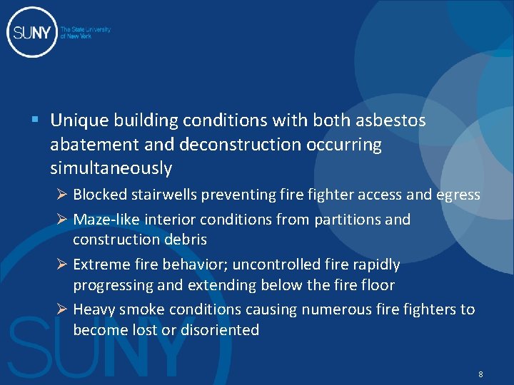 § Unique building conditions with both asbestos abatement and deconstruction occurring simultaneously Ø Blocked