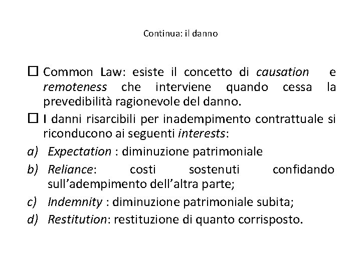 Continua: il danno Common Law: esiste il concetto di causation e remoteness che interviene