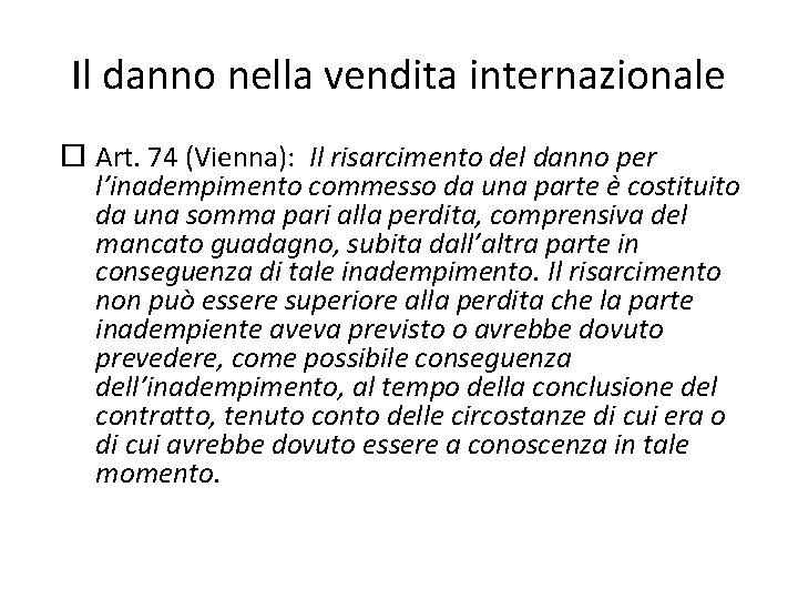 Il danno nella vendita internazionale Art. 74 (Vienna): Il risarcimento del danno per l’inadempimento