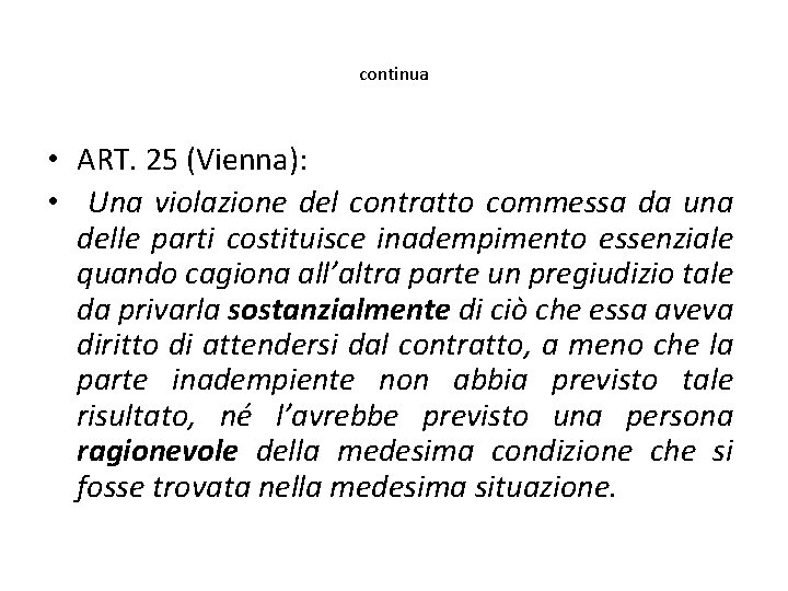 continua • ART. 25 (Vienna): • Una violazione del contratto commessa da una delle
