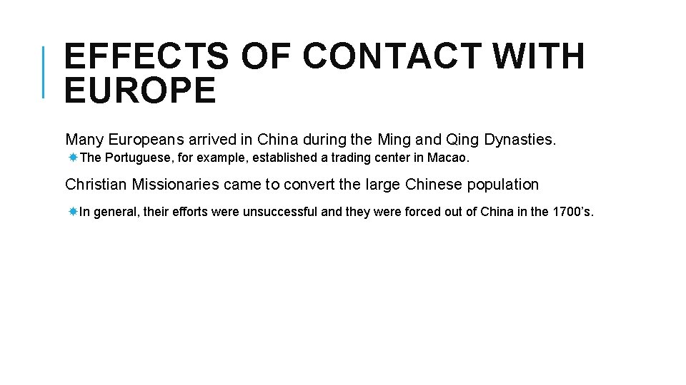 EFFECTS OF CONTACT WITH EUROPE Many Europeans arrived in China during the Ming and