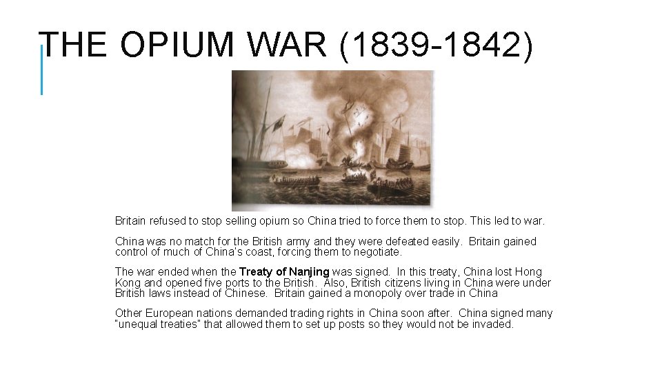 THE OPIUM WAR (1839 -1842) Britain refused to stop selling opium so China tried