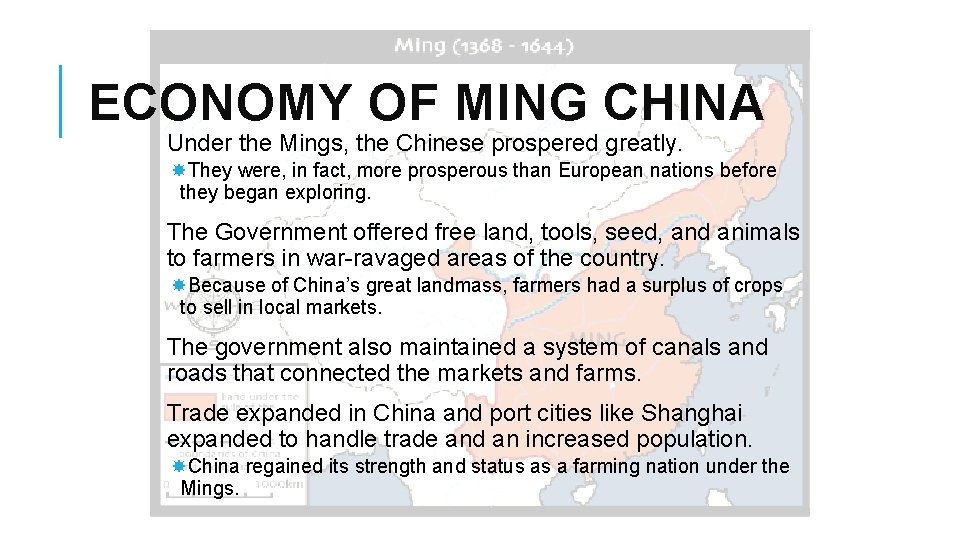 ECONOMY OF MING CHINA Under the Mings, the Chinese prospered greatly. They were, in