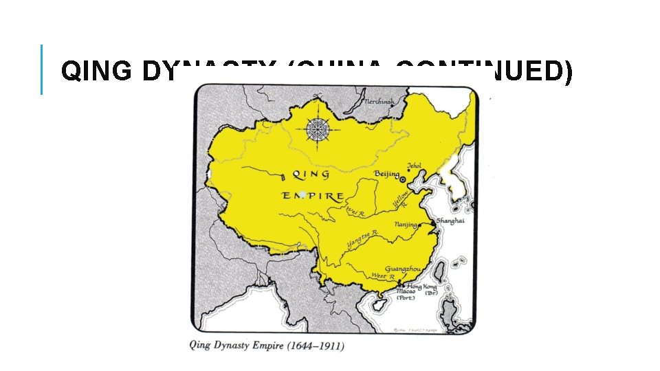 QING DYNASTY (CHINA CONTINUED) 