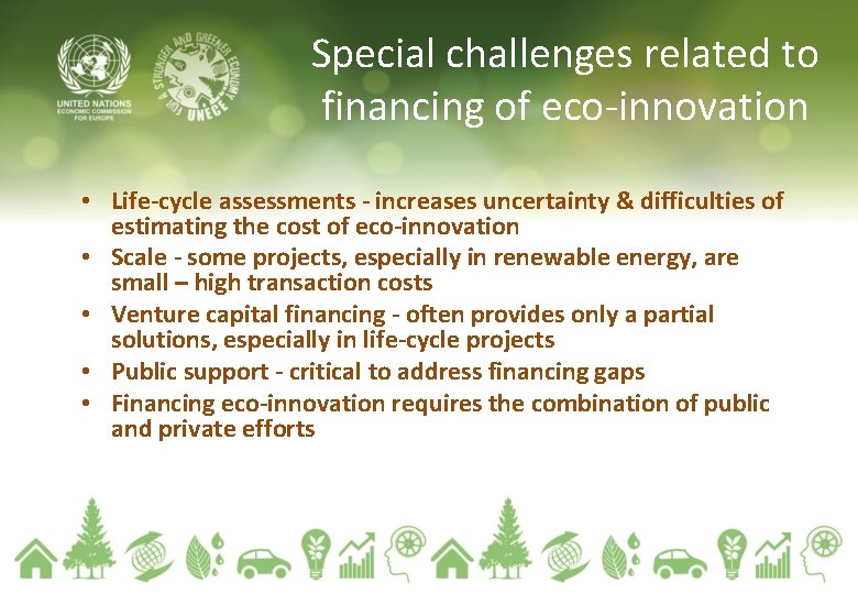 Special challenges related to financing of eco-innovation • Life-cycle assessments - increases uncertainty &