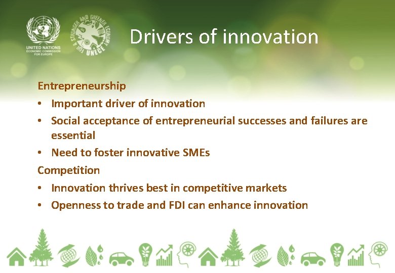 Drivers of innovation Entrepreneurship • Important driver of innovation • Social acceptance of entrepreneurial