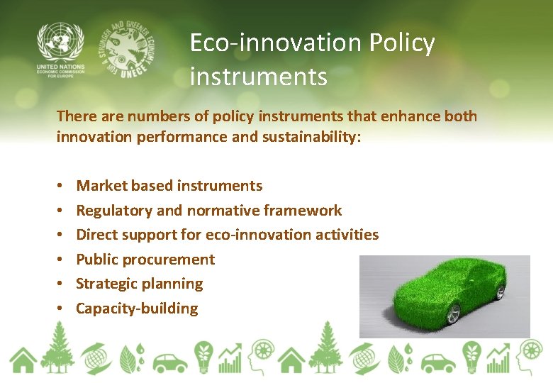 Eco-innovation Policy instruments There are numbers of policy instruments that enhance both innovation performance