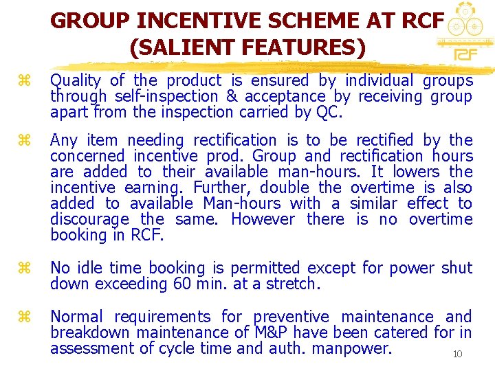 GROUP INCENTIVE SCHEME AT RCF (SALIENT FEATURES) z Quality of the product is ensured