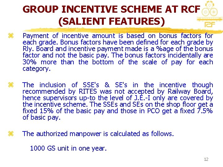 GROUP INCENTIVE SCHEME AT RCF (SALIENT FEATURES) z Payment of incentive amount is based