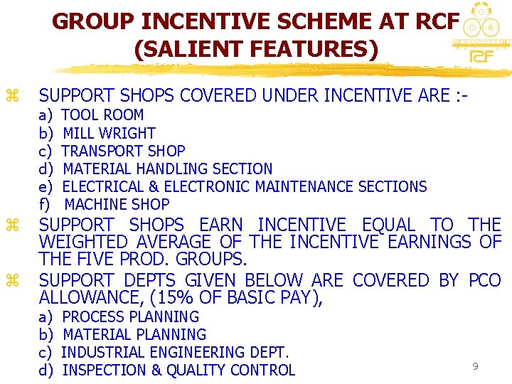 GROUP INCENTIVE SCHEME AT RCF (SALIENT FEATURES) z SUPPORT SHOPS COVERED UNDER INCENTIVE ARE