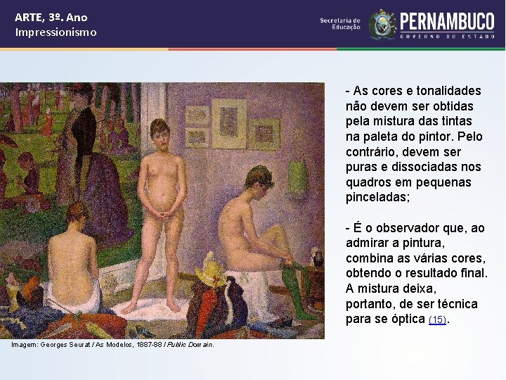 ARTE, 3º. Ano Impressionismo - As cores e tonalidades não devem ser obtidas pela