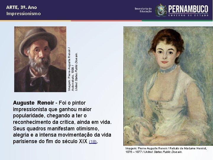 Imagem: Pierre-Auguste Renoir / Autorretrato, 1899 / United States Public Domain. ARTE, 3º. Ano
