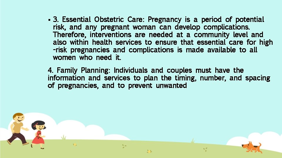 § 3. Essential Obstetric Care: Pregnancy is a period of potential risk, and any