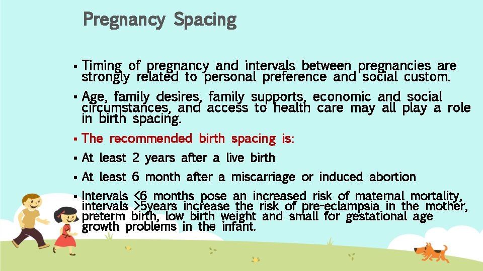 Pregnancy Spacing § Timing of pregnancy and intervals between pregnancies are strongly related to