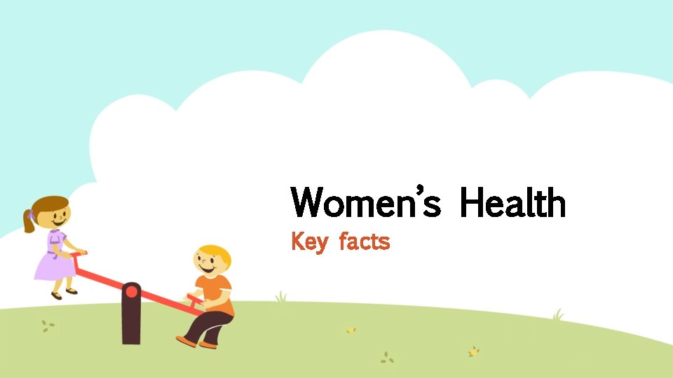 Women’s Health Key facts 