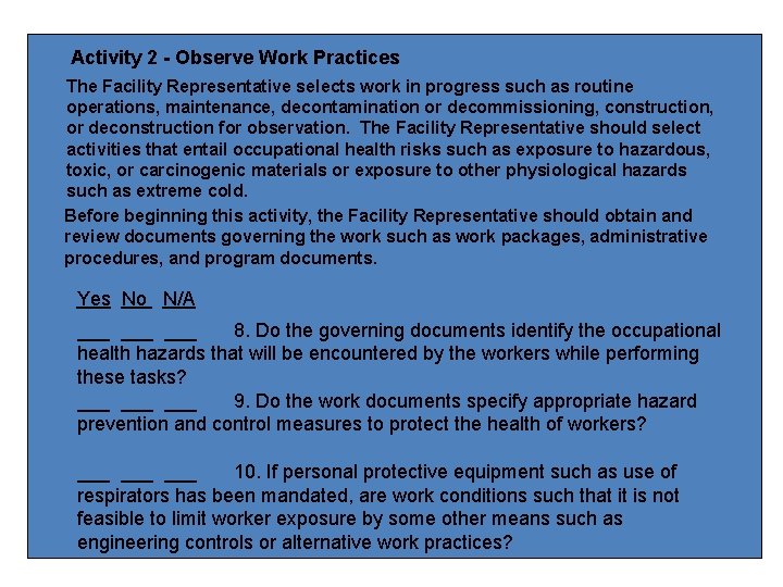 Activity 2 - Observe Work Practices The Facility Representative selects work in progress such