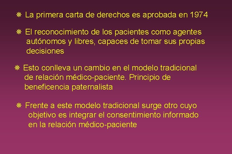 ¯ La primera carta de derechos es aprobada en 1974 ¯ El reconocimiento de