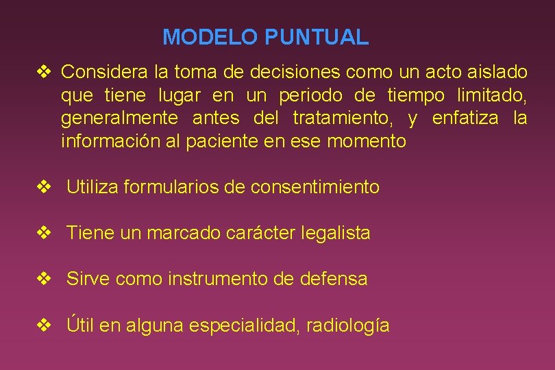 MODELO PUNTUAL v Considera la toma de decisiones como un acto aislado que tiene