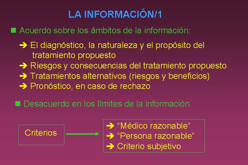 LA INFORMACIÓN/1 n Acuerdo sobre los ámbitos de la información: è El diagnóstico, la