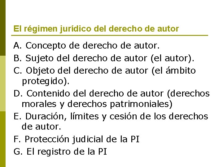 El régimen jurídico del derecho de autor A. Concepto de derecho de autor. B.