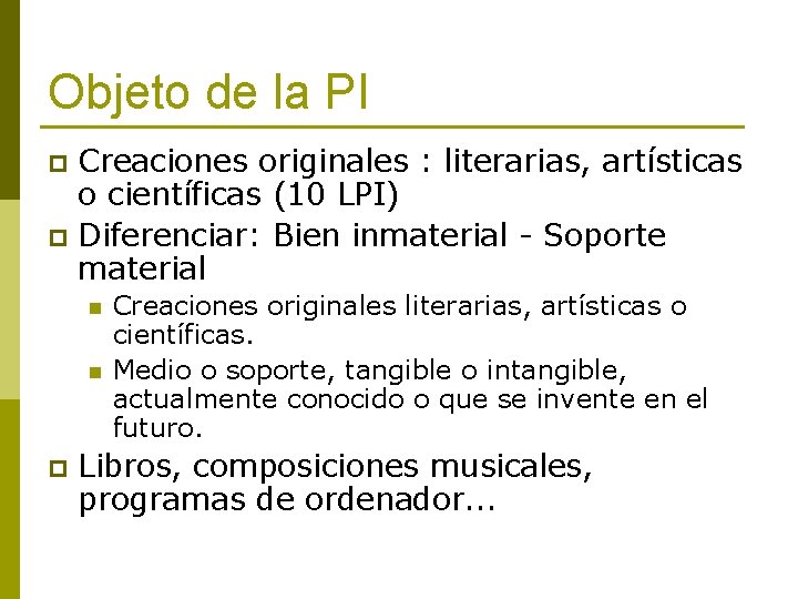 Objeto de la PI Creaciones originales : literarias, artísticas o científicas (10 LPI) p