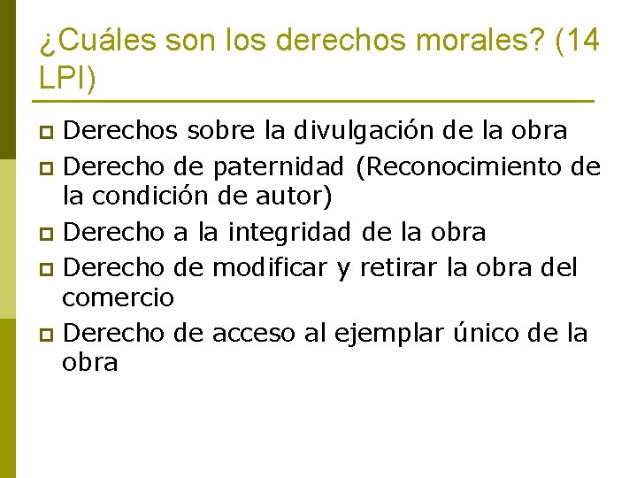 ¿Cuáles son los derechos morales? (14 LPI) Derechos sobre la divulgación de la obra