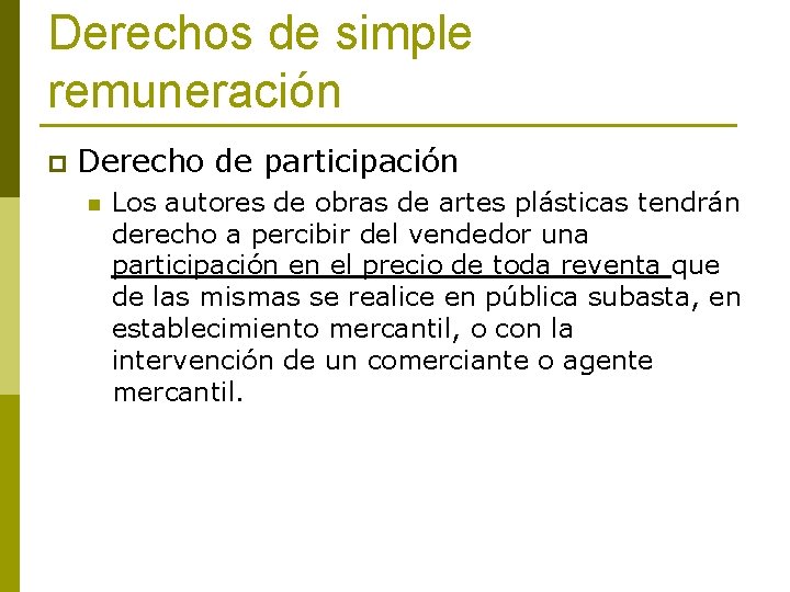 Derechos de simple remuneración p Derecho de participación n Los autores de obras de