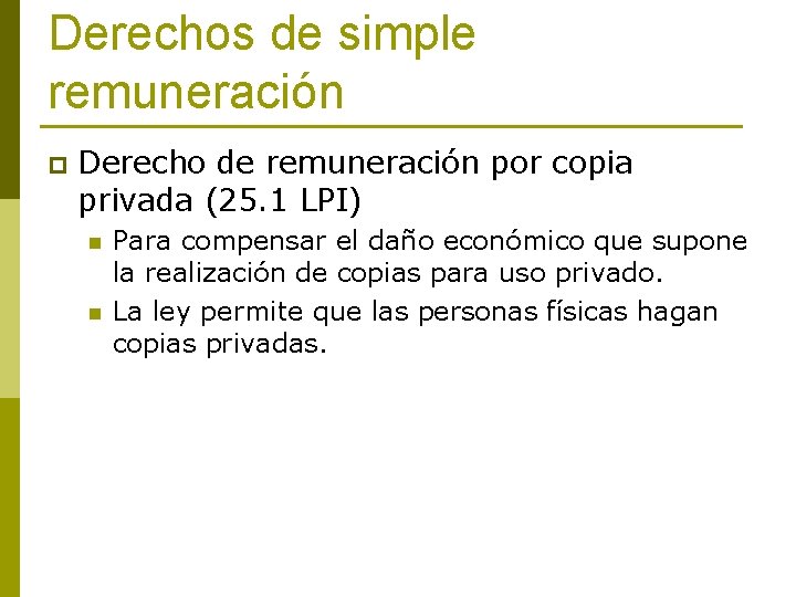 Derechos de simple remuneración p Derecho de remuneración por copia privada (25. 1 LPI)