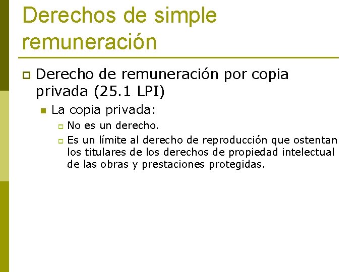 Derechos de simple remuneración p Derecho de remuneración por copia privada (25. 1 LPI)