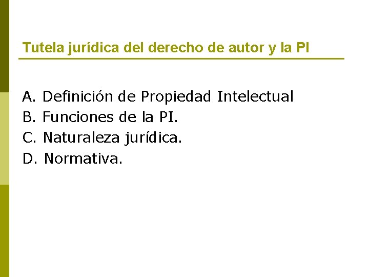 Tutela jurídica del derecho de autor y la PI A. Definición de Propiedad Intelectual