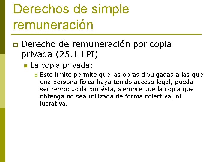 Derechos de simple remuneración p Derecho de remuneración por copia privada (25. 1 LPI)