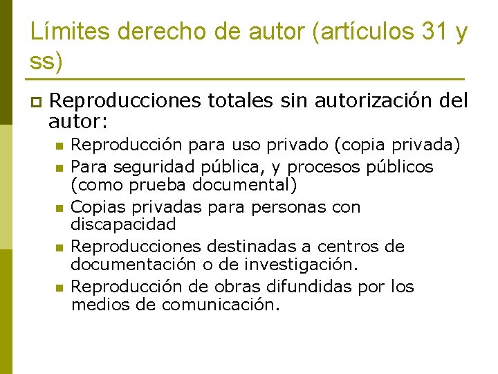Límites derecho de autor (artículos 31 y ss) p Reproducciones totales sin autorización del