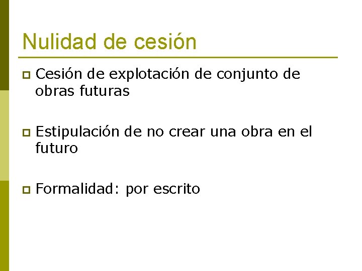 Nulidad de cesión p Cesión de explotación de conjunto de obras futuras p Estipulación