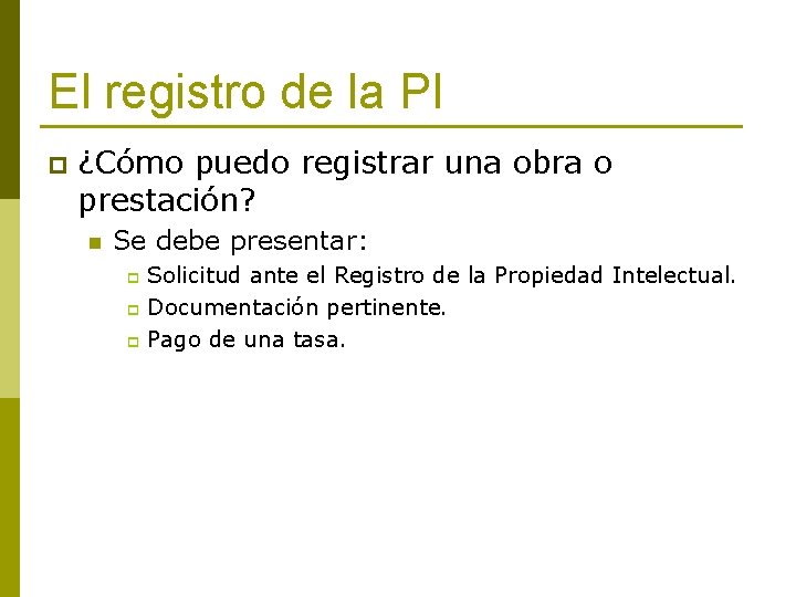 El registro de la PI p ¿Cómo puedo registrar una obra o prestación? n