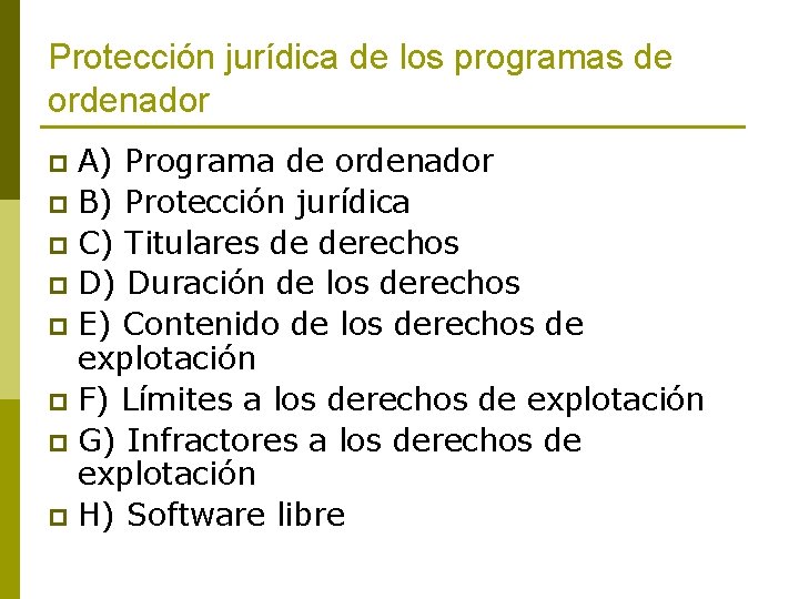 Protección jurídica de los programas de ordenador A) Programa de ordenador p B) Protección