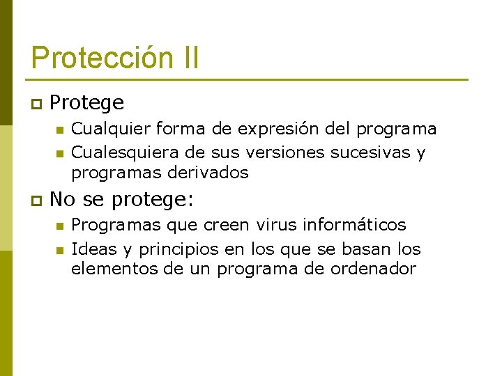 Protección II p Protege n n p Cualquier forma de expresión del programa Cualesquiera